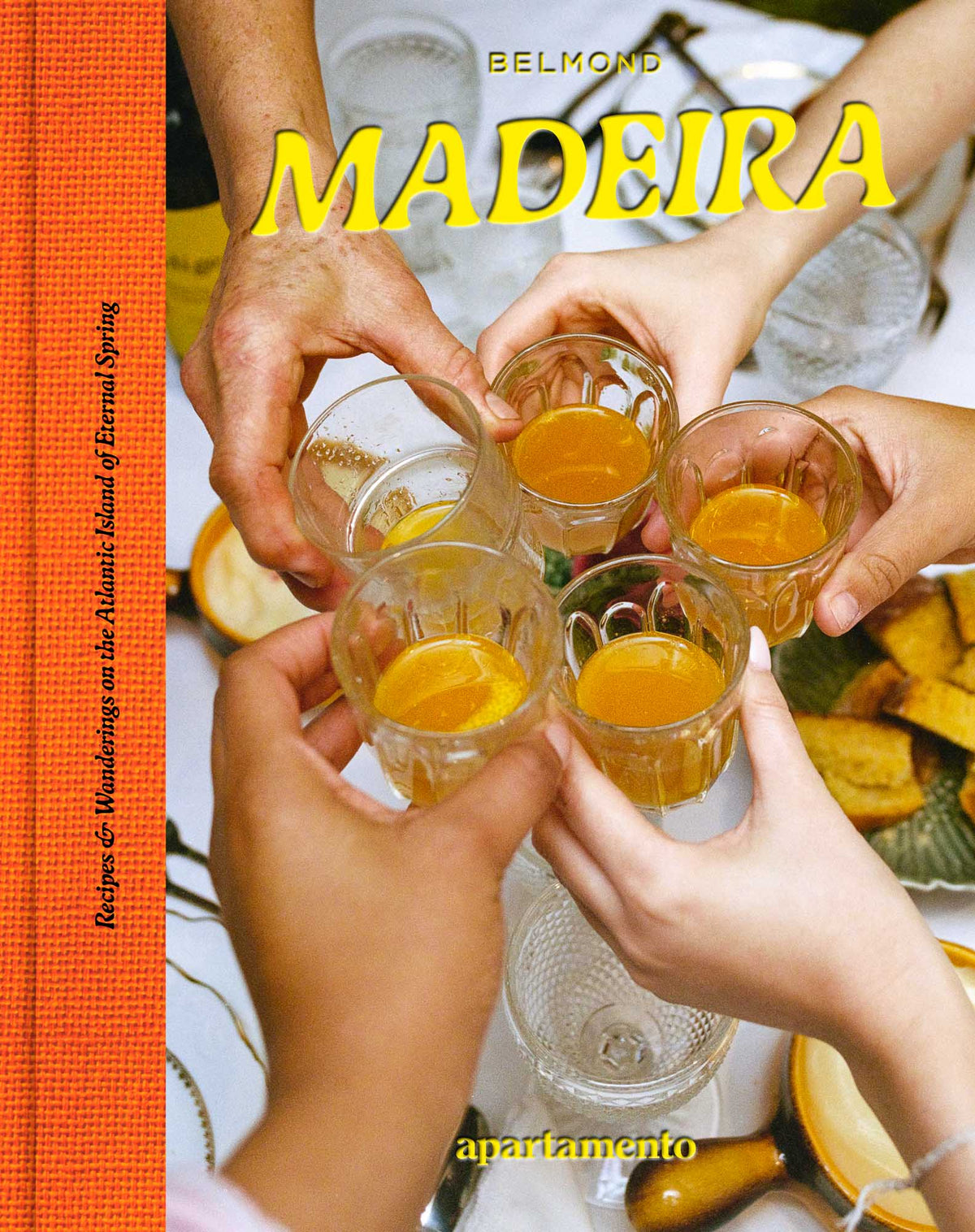 Madeira: Recipes & Wanderings on the Atlantic Island of Eternal Spring
