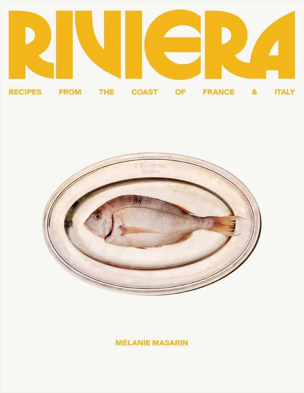Riviera: Recipes from the Coast of France and Italy