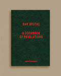 Bar Brutal: A Cookbook of Revelations